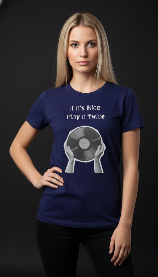 “If It’s Nice, Play It Twice” Vinyl Graphic T-Shirt for Women