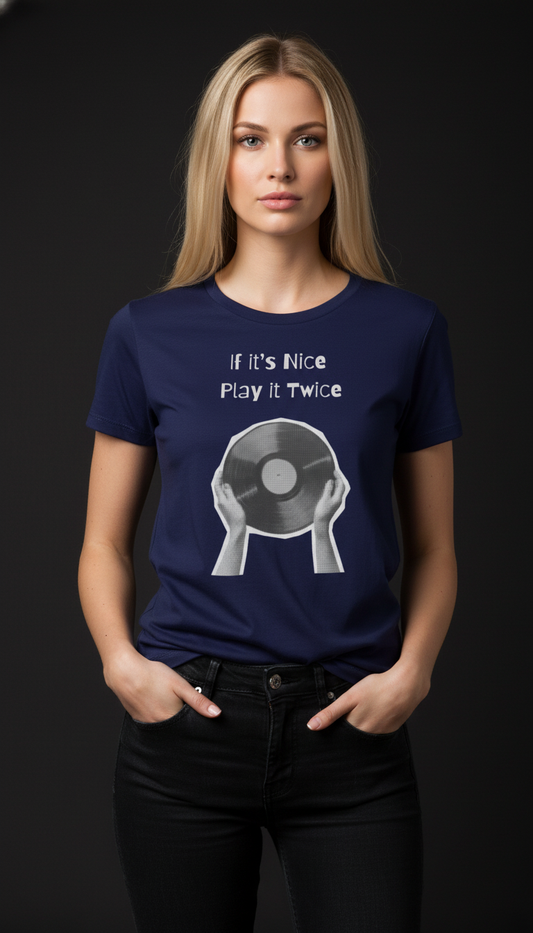 “If It’s Nice, Play It Twice” Vinyl Graphic T-Shirt for Women