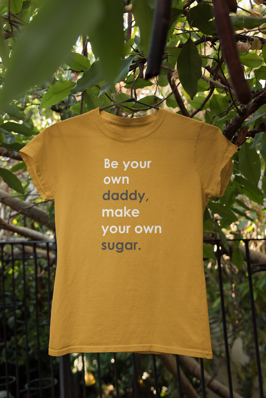 "Be Your Own Daddy" Motivational Graphic T-Shirt – Boss Energy Edition