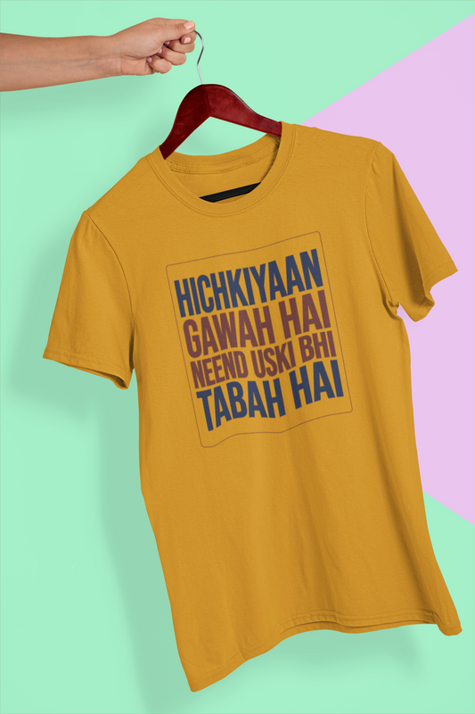Hichkiyaan Gawah Hai" Printed Unisex T-Shirt