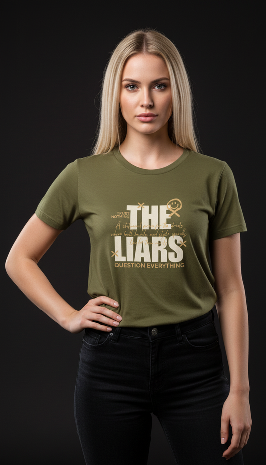 “THE LIARS – Trust Nothing, Question Everything” Graphic Moss Green T-Shirt for Women