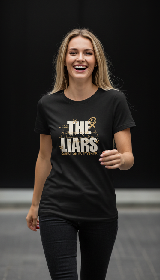 “THE LIARS – Trust Nothing, Question Everything” Black T-Shirt for Women