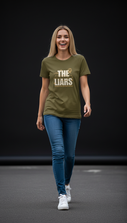 “THE LIARS – Trust Nothing, Question Everything” Graphic Moss Green T-Shirt for Women