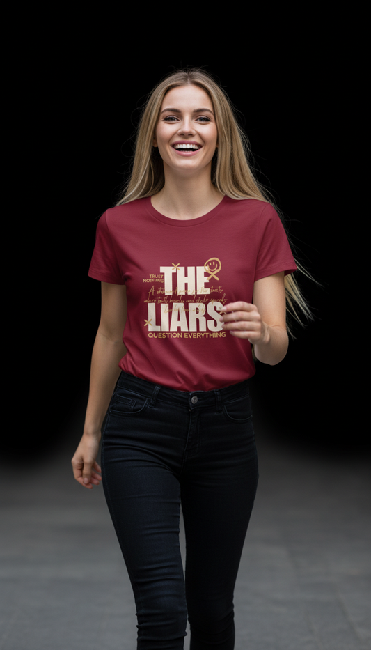 “THE LIARS – Trust Nothing, Question Everything” Graphic Maroon T-Shirt for Women
