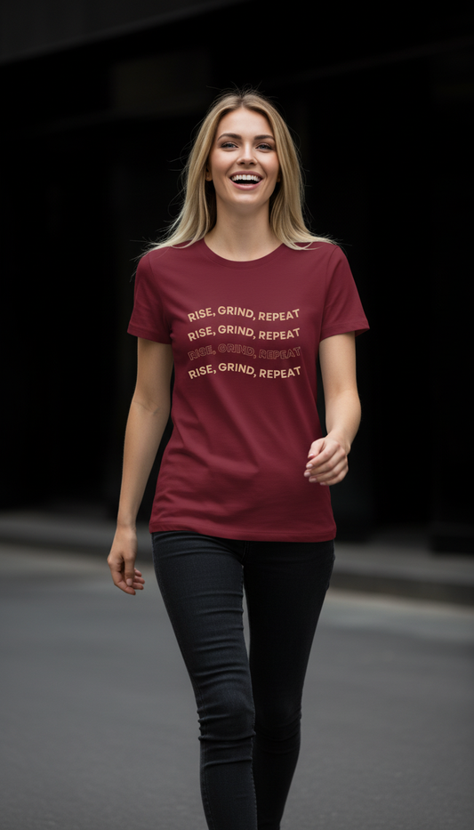 Rise, Grind, Repeat Cotton T-Shirt for Women | Motivational Graphic Tee