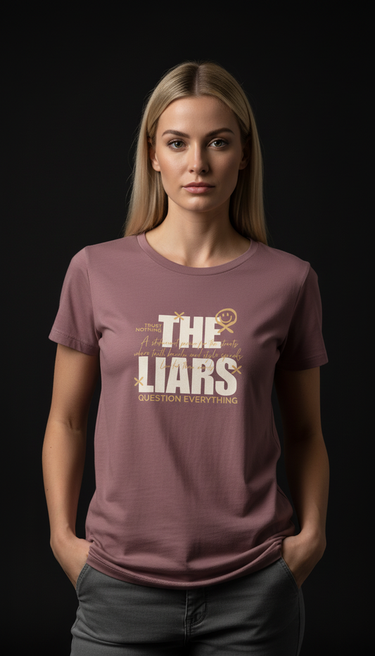 “THE LIARS – Trust Nothing, Question Everything” Graphic Rusty Pink T-Shirt for Women